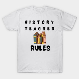 history teacher rules T-Shirt